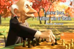 I never lose. I either win or learn!